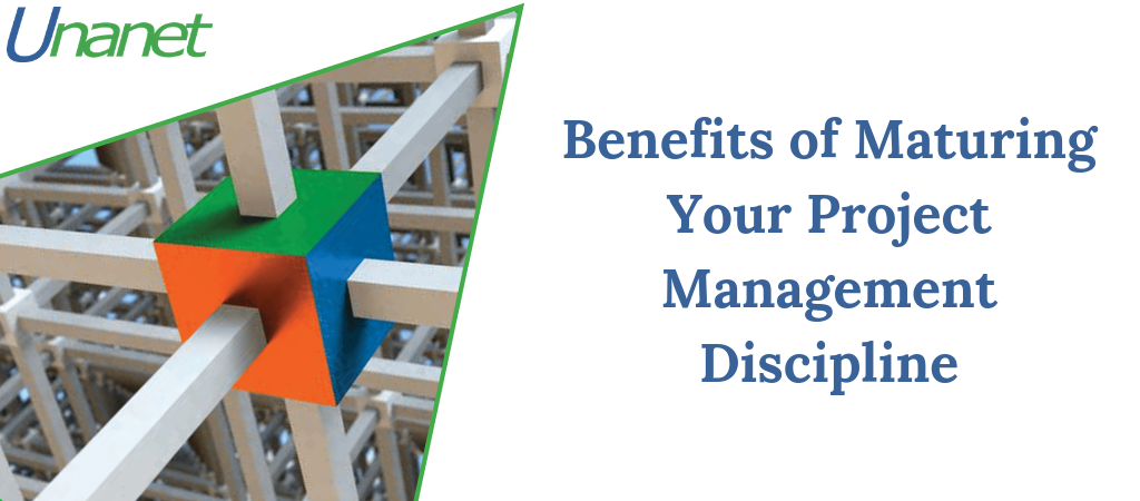 Benefits of Maturing Your Project Management Discipline